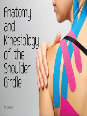 cover image of Anatomy and Kinesiology of the Shoulder Girdle
